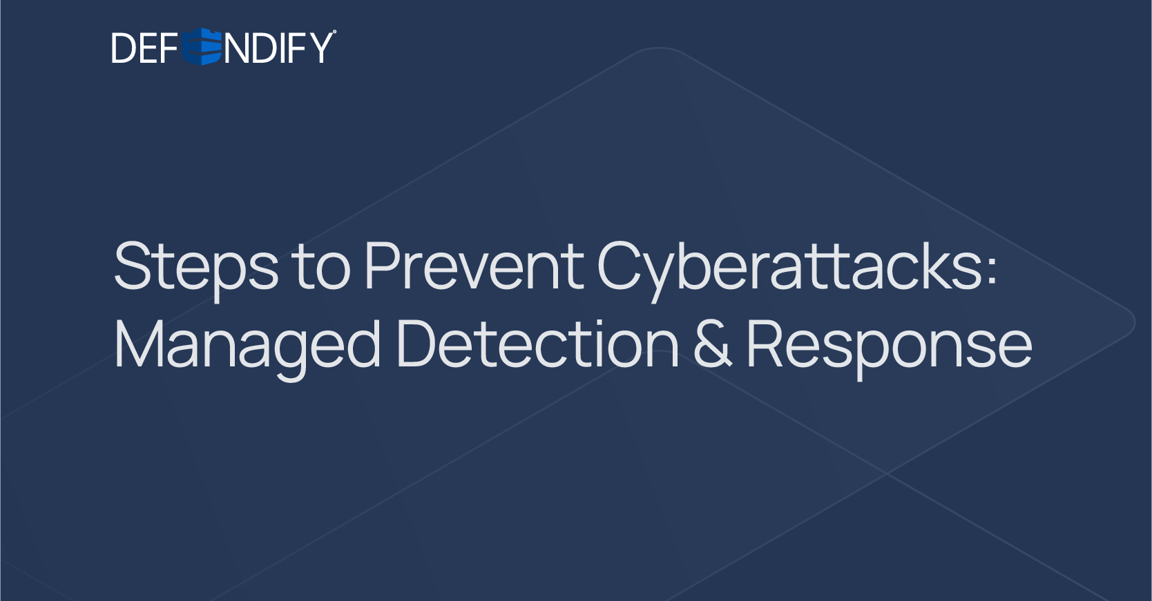 Steps to Prevent Cyberattacks: Managed Detection and Response