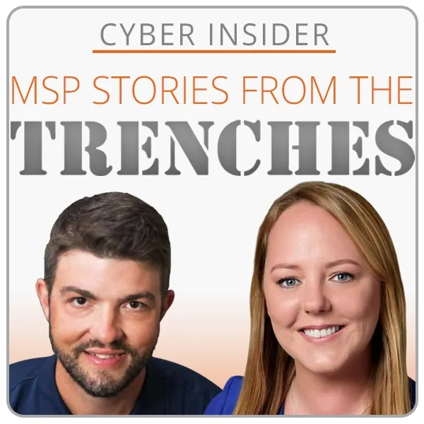 Cyber Insider: MSP Stories From The Trenches