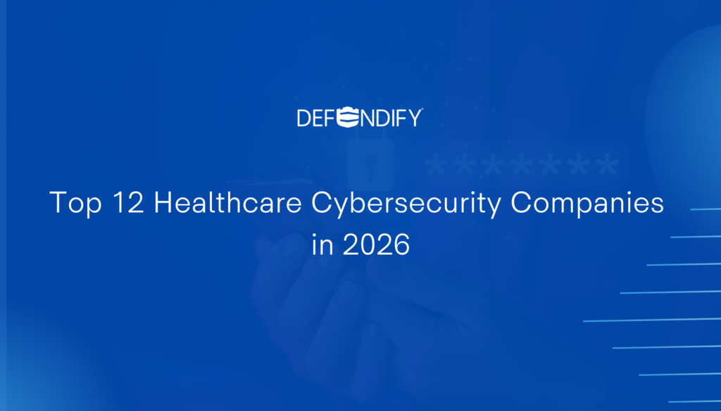 Best Healthcare Cybersecurity Companies in 2026
